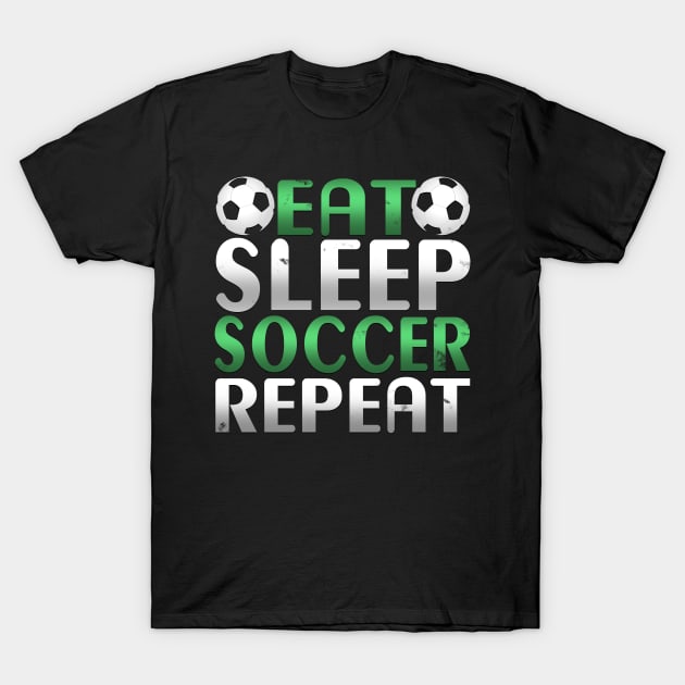 Awesome Eat Sleep Soccer Repeat Soccer Player Novelty Design T-Shirt by TheLostLatticework